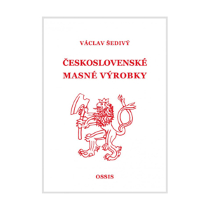 ŠEDIVÝ Václav: ČESKOSLOVENSKÉ MASNÉ VÝROBKY